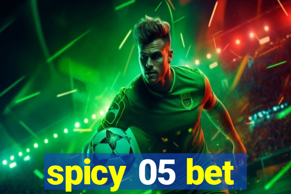 spicy 05 bet